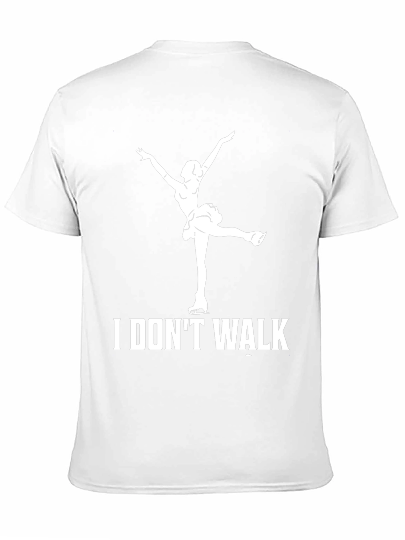 I Dont Walk Ice Skater T-Shirt