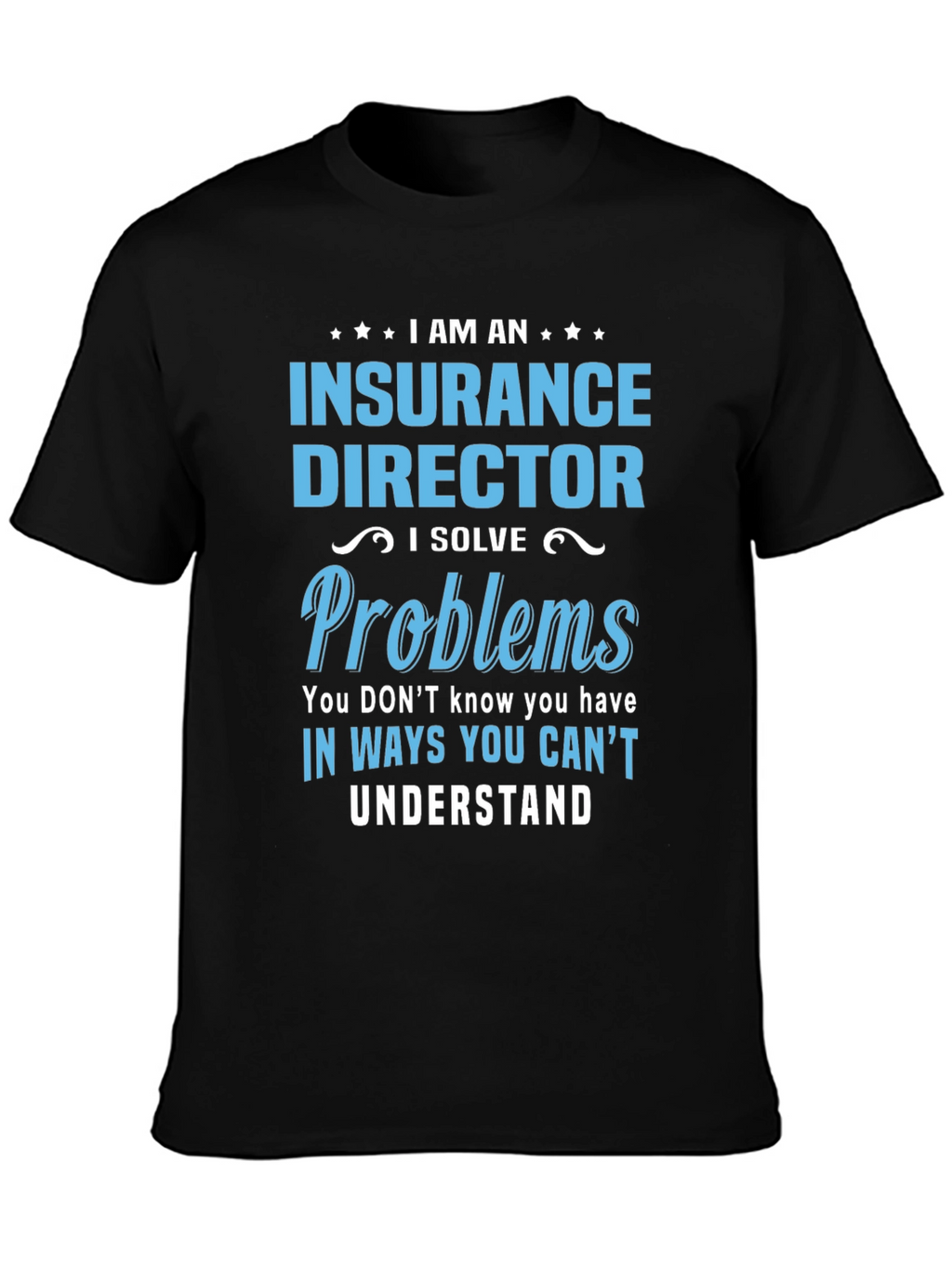 Insurance Director Funny T-Shirt