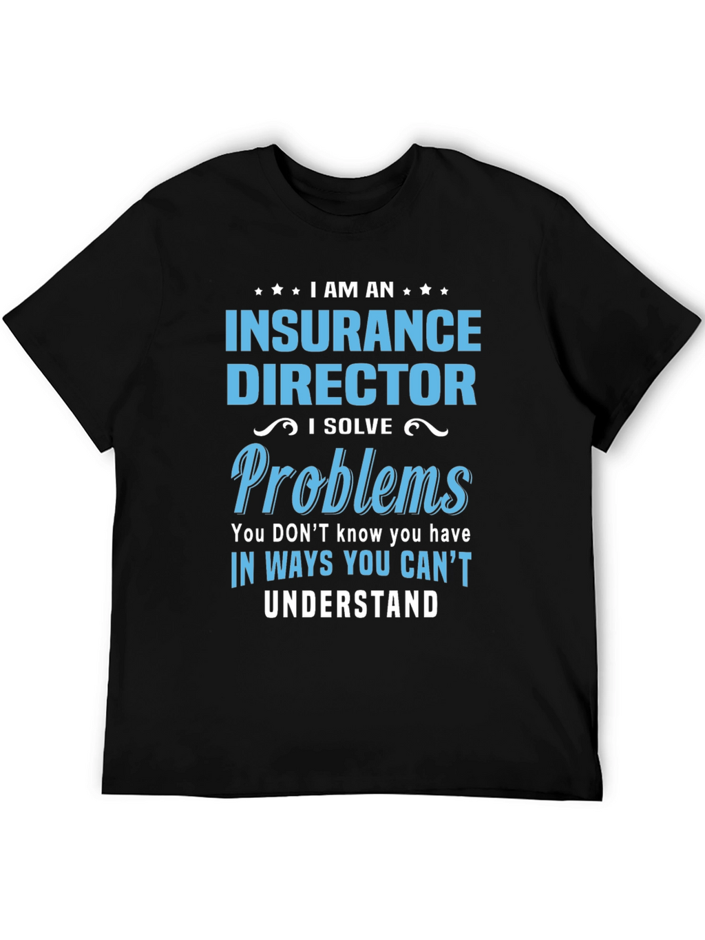 Insurance Director Funny T-Shirt