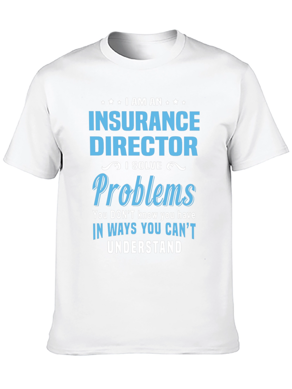 Insurance Director Funny T-Shirt