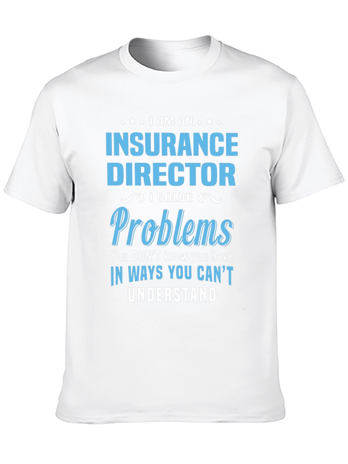 Insurance Director Funny T-Shirt