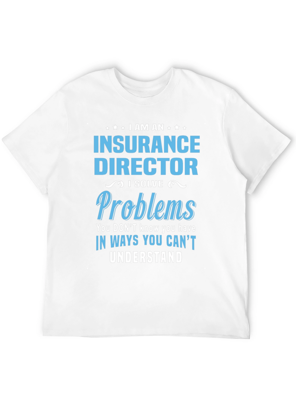 Insurance Director Funny T-Shirt
