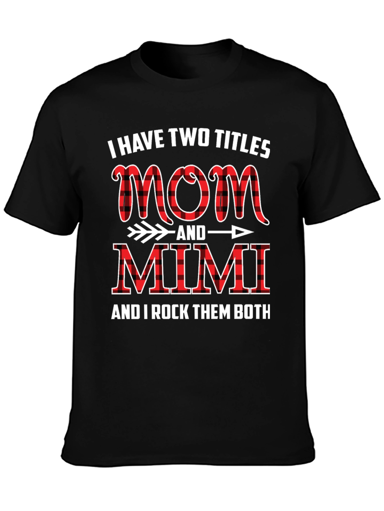 I Have Two Titles Mom and Mimi T-Shirt