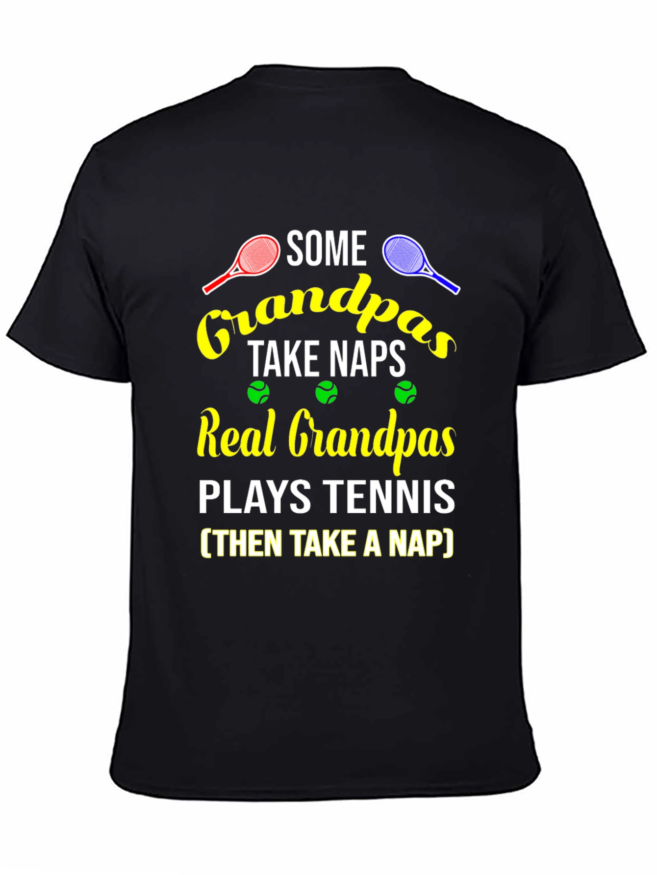 Grandpa Tennis T-Shirt - Some Grandpas Take Naps