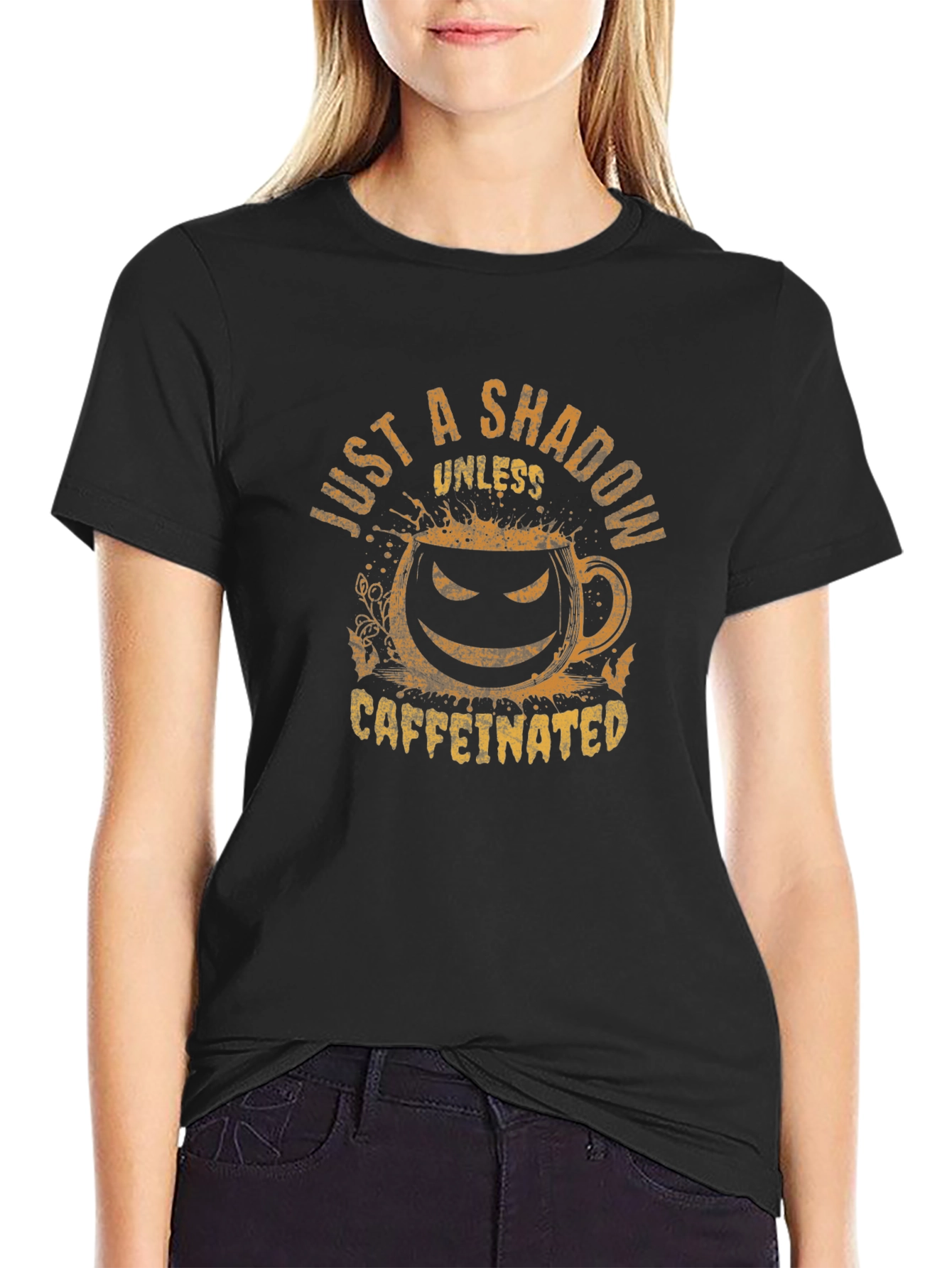 Just a Shadow Unless Caffeinated Tee
