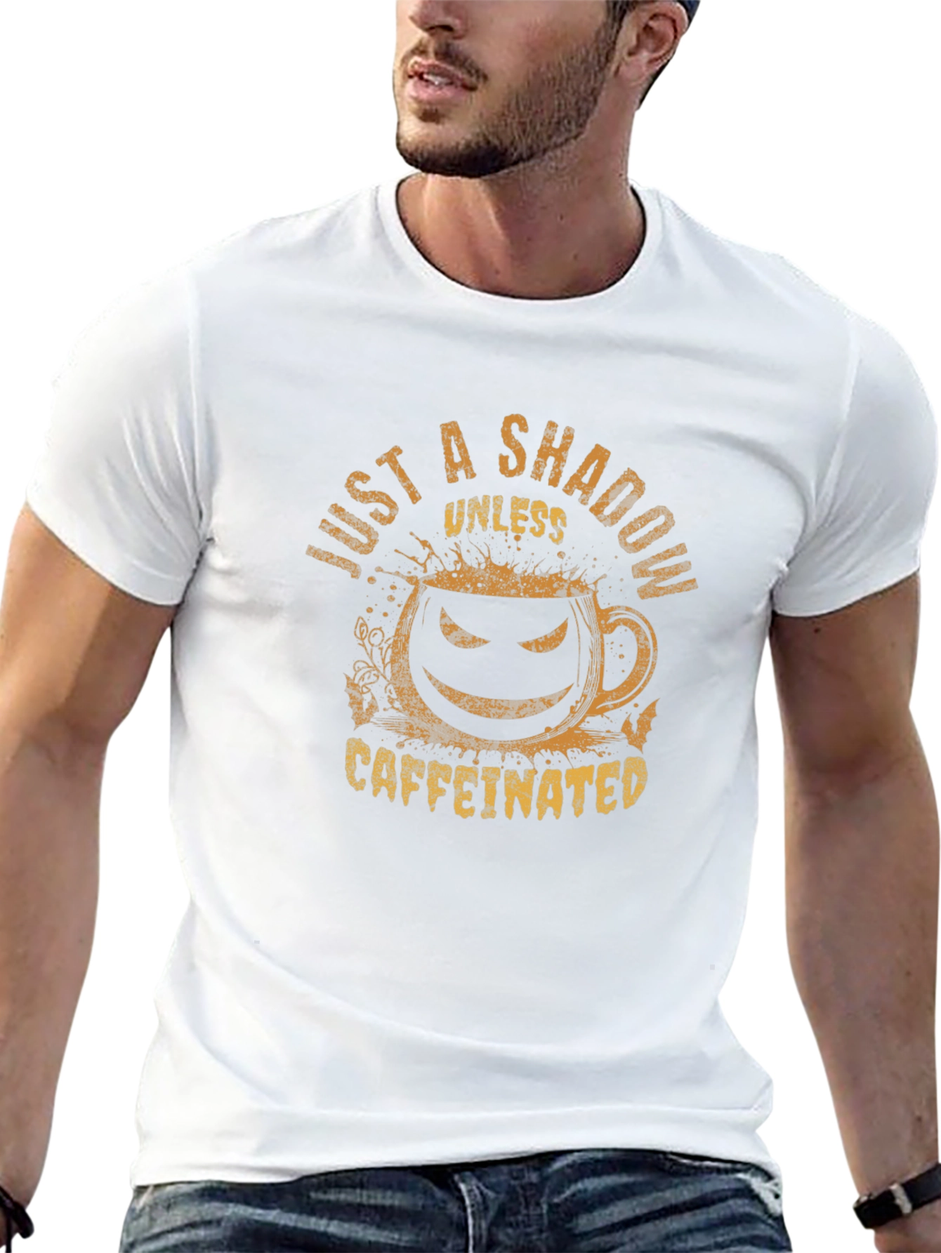 Just a Shadow Unless Caffeinated Tee