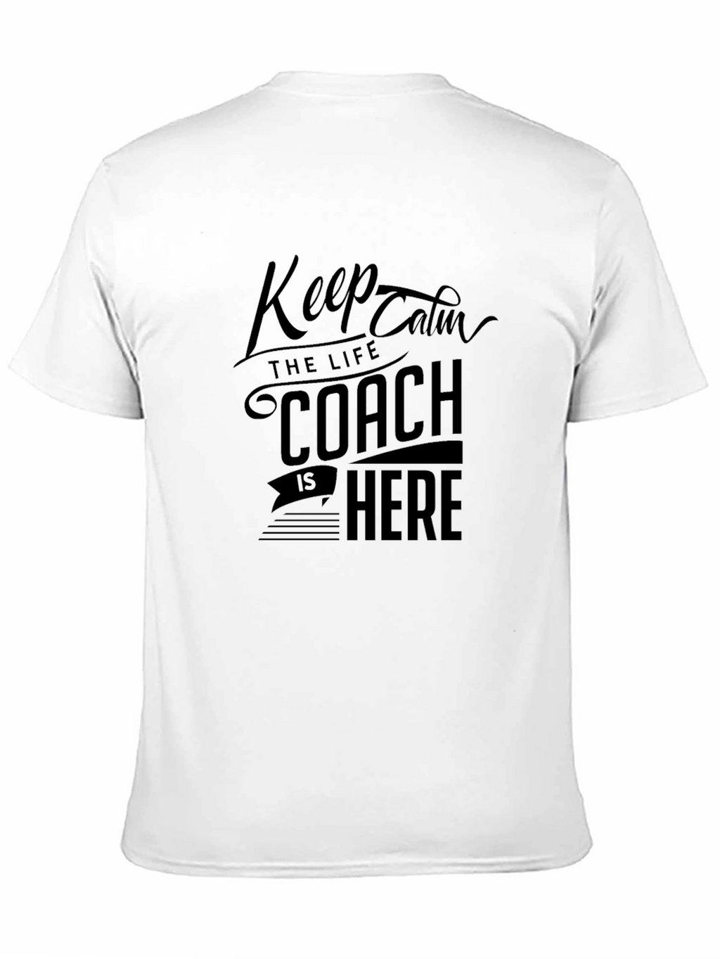 Keep Calm Coach is Here Black T-Shirt
