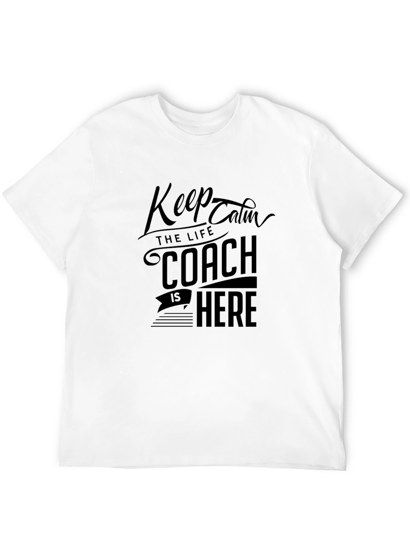 Keep Calm Coach is Here Black T-Shirt
