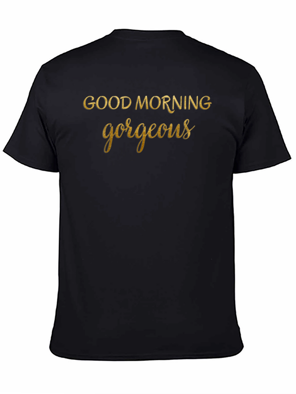 Good Morning Gorgeous Graphic Tee