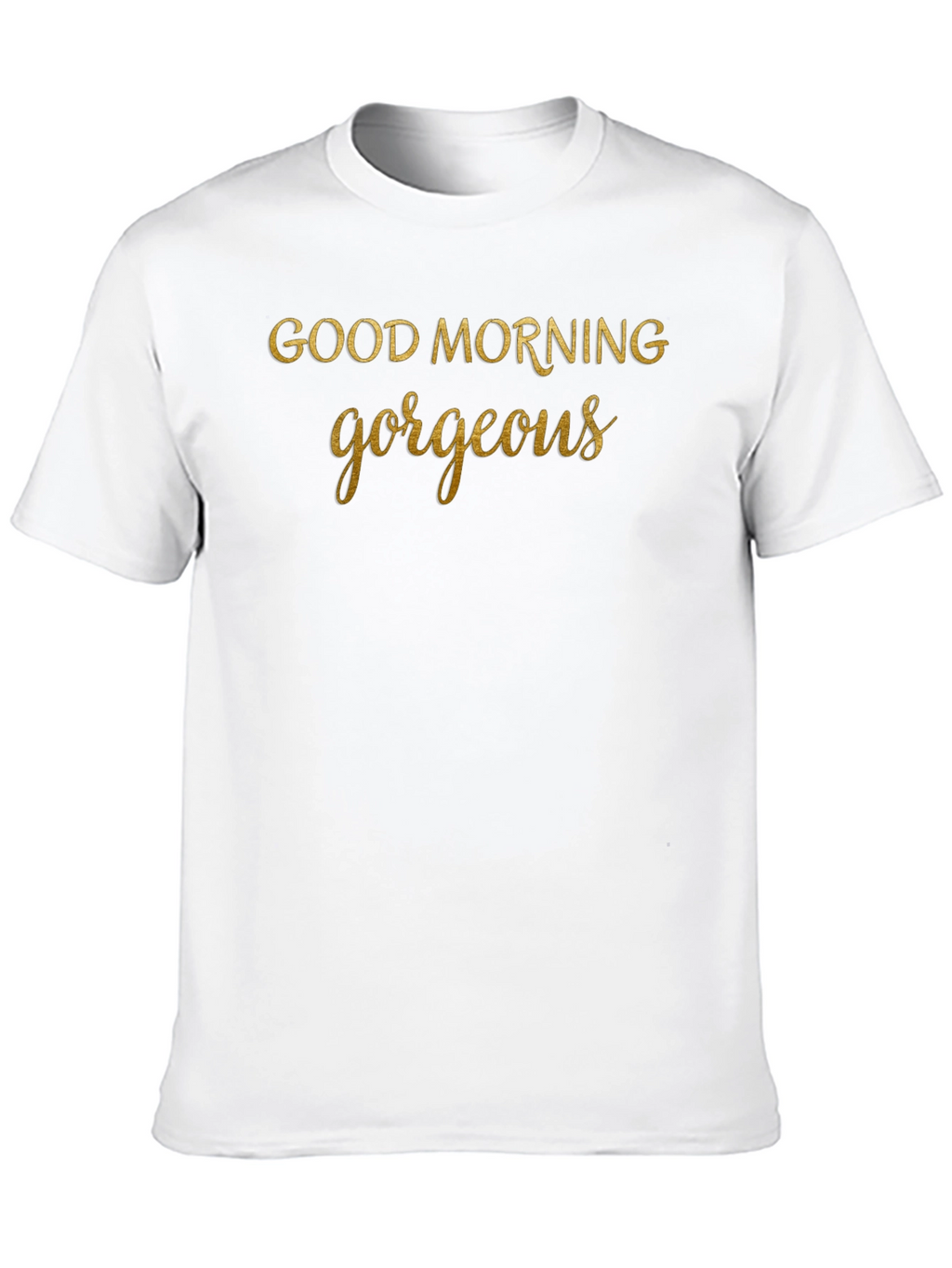Good Morning Gorgeous Graphic Tee