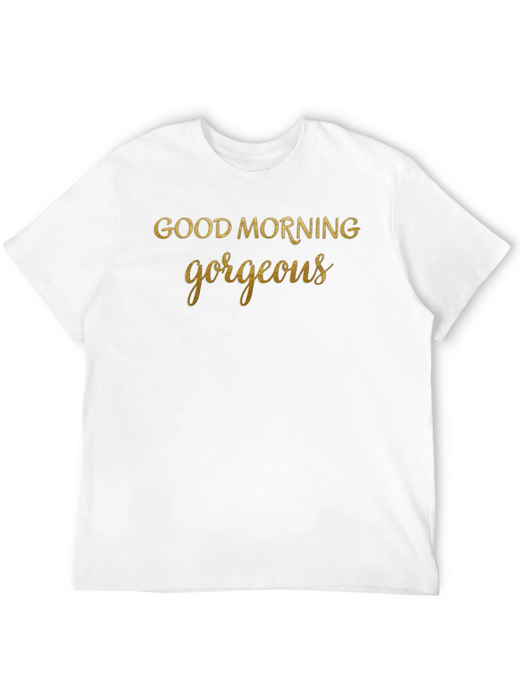 Good Morning Gorgeous Graphic Tee