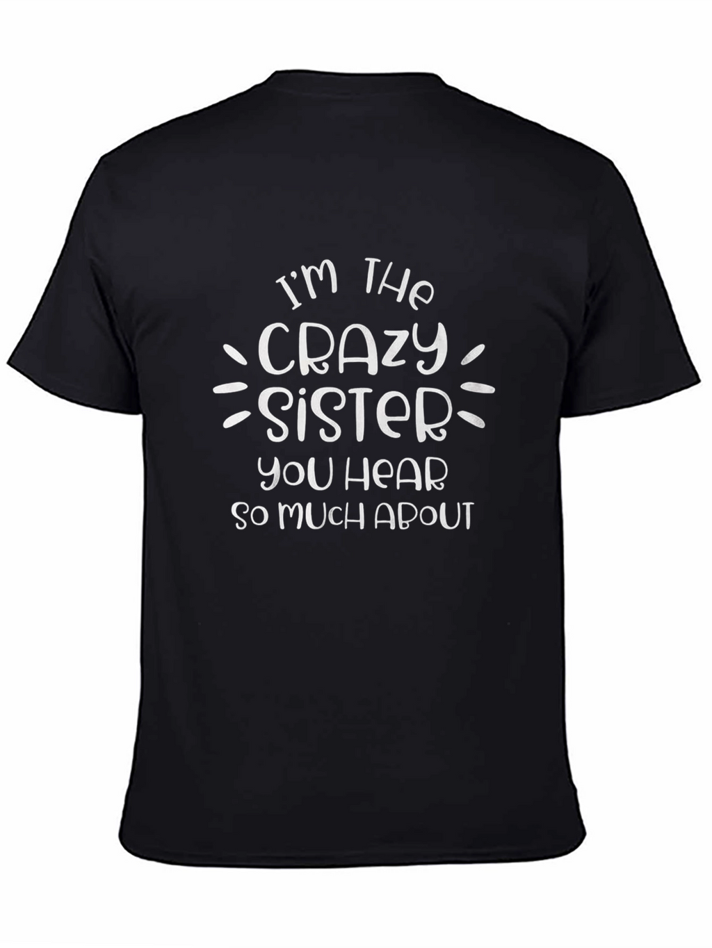 Crazy Sister T-Shirt Funny Novelty Graphic Tee