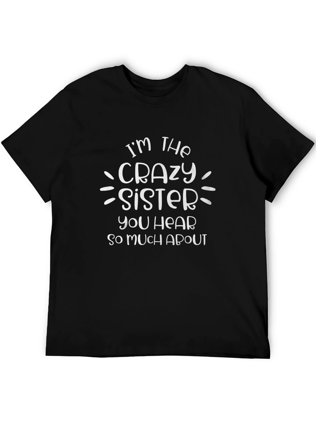 Crazy Sister T-Shirt Funny Novelty Graphic Tee