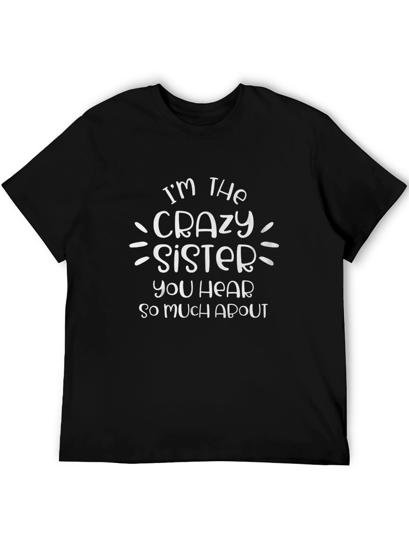 Crazy Sister T-Shirt Funny Novelty Graphic Tee