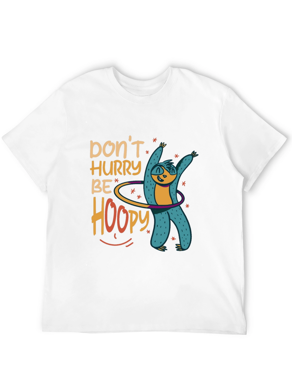 Dont Hurry Be Hoopy Sloth Graphic Tee