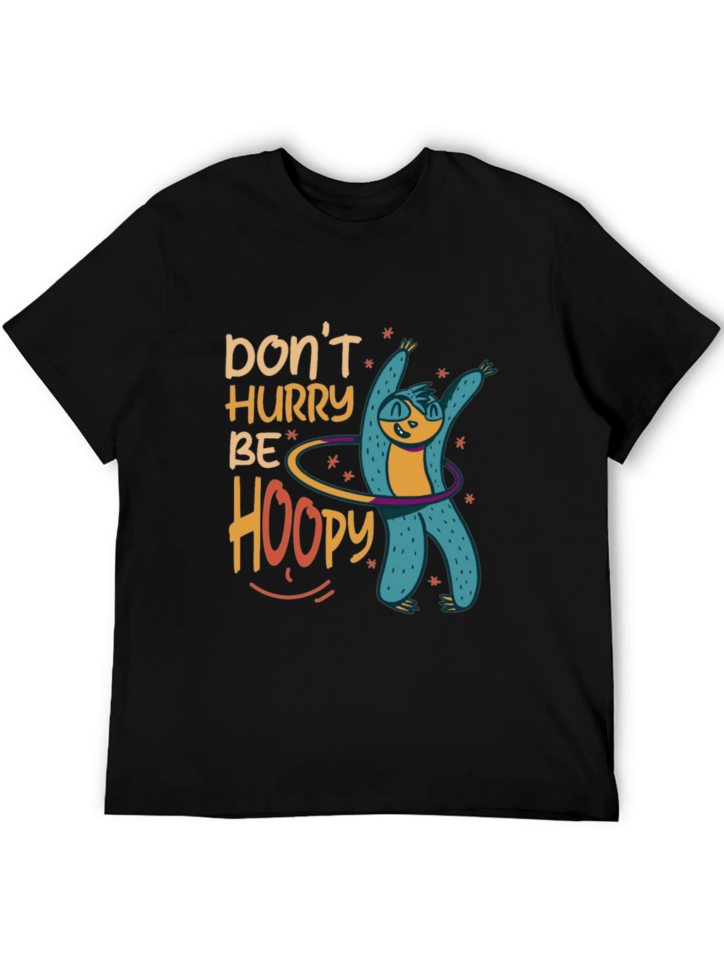 Dont Hurry Be Hoopy Sloth Graphic Tee