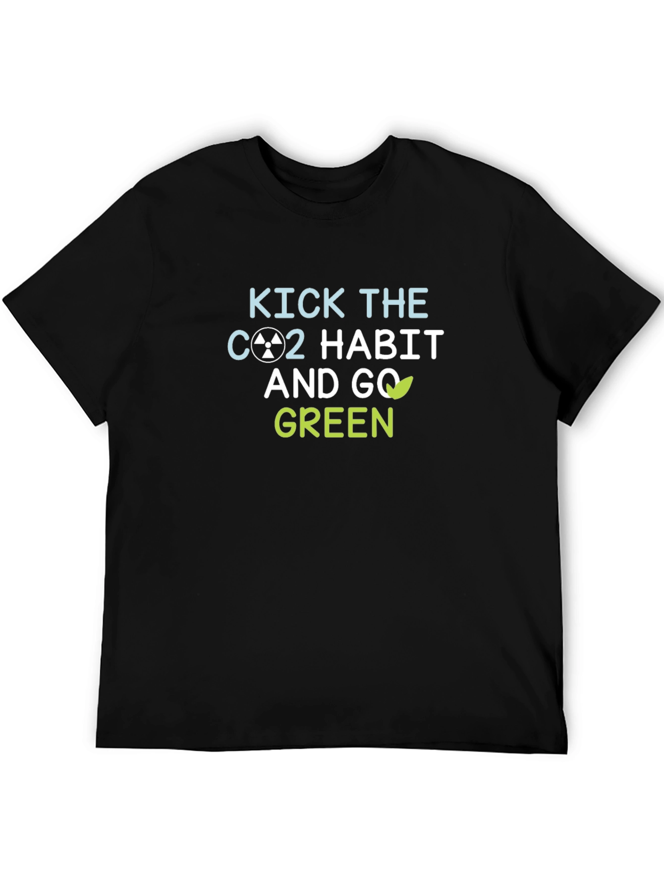 Kick the CO2 Habit & Go Green T-Shirt