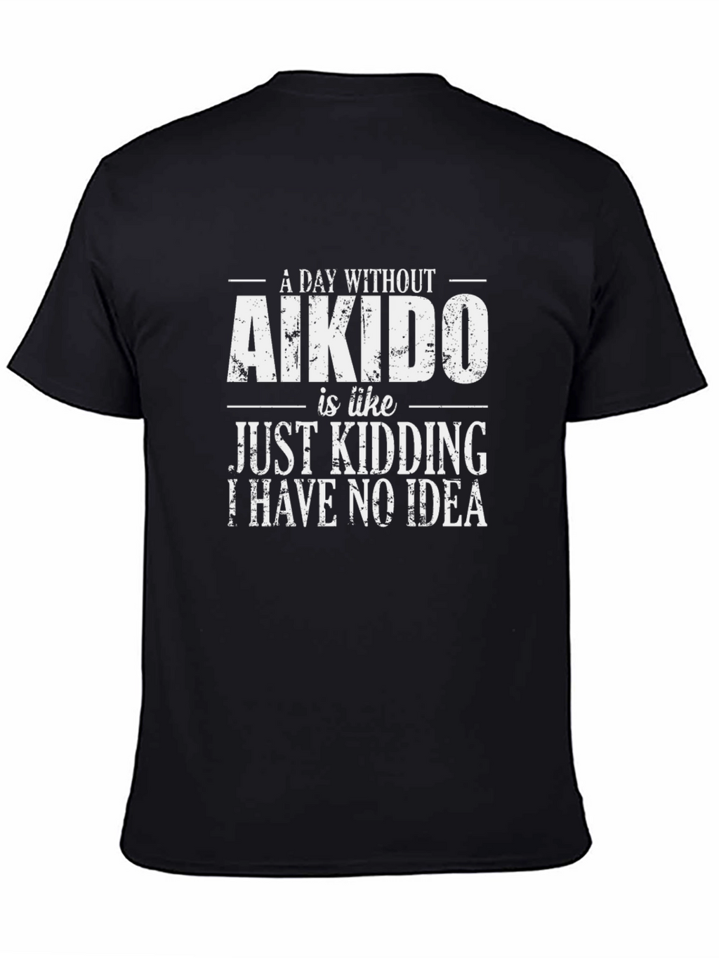 Aikido T-Shirt: A Day Without Aikido