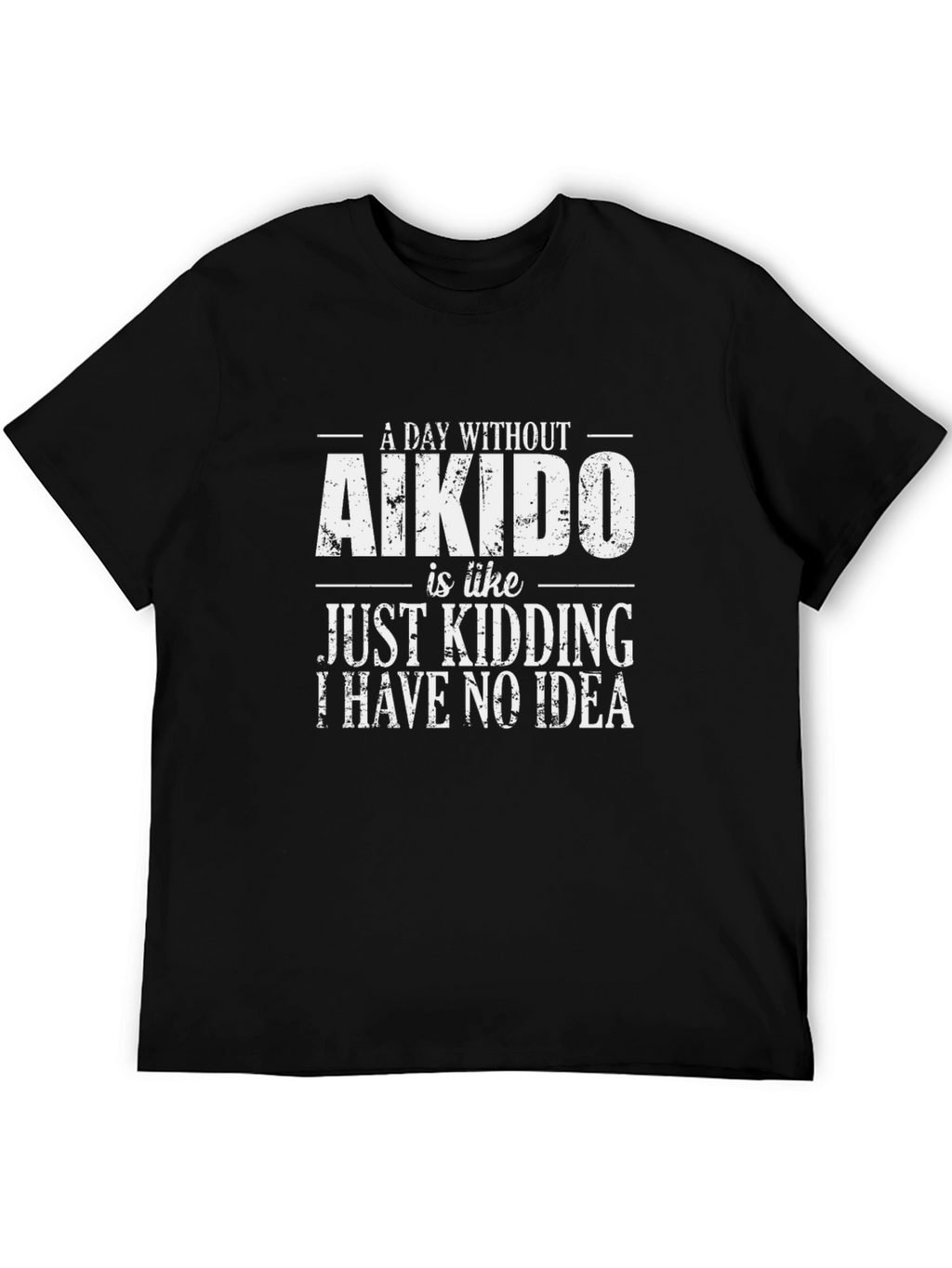 Aikido T-Shirt: A Day Without Aikido