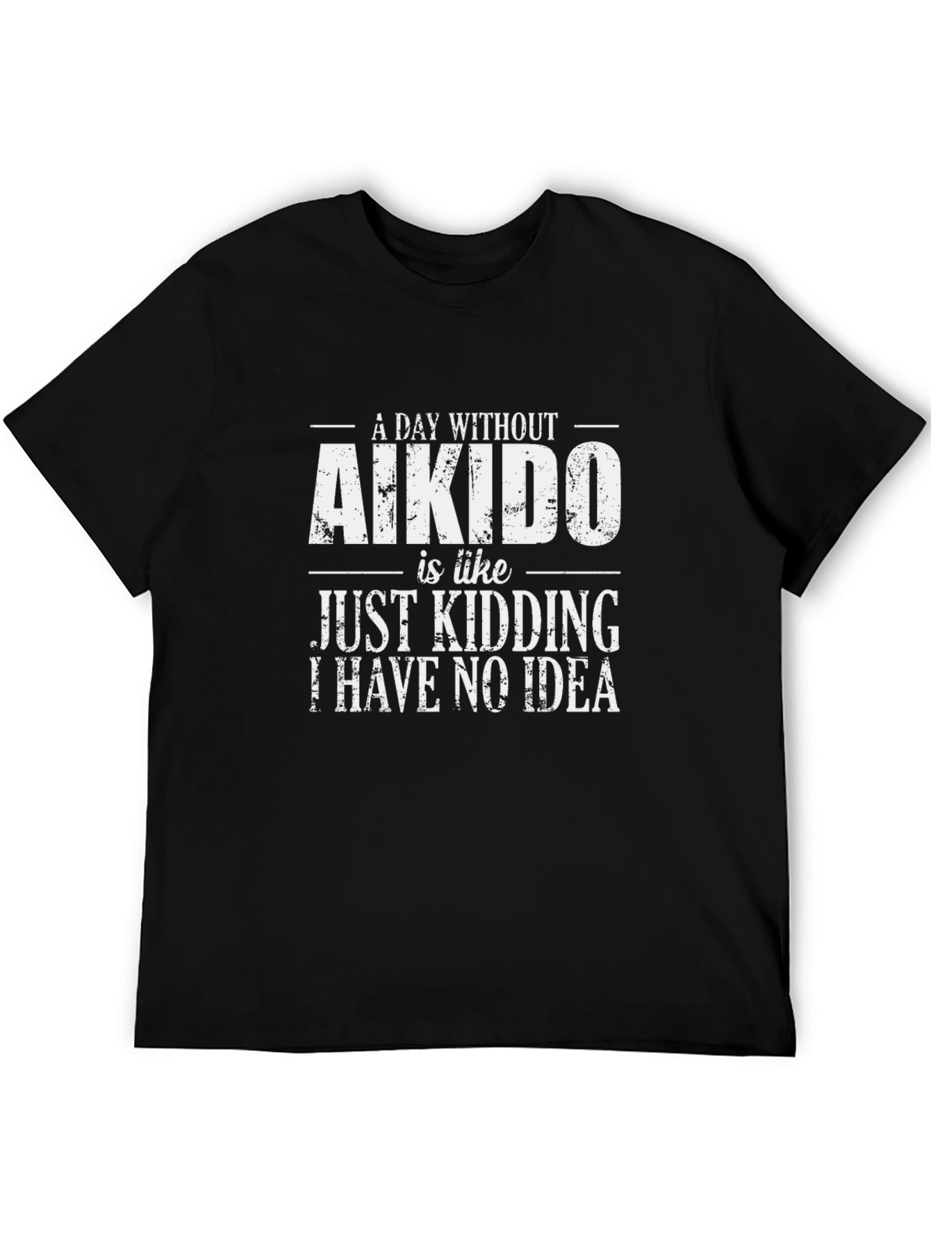 Aikido T-Shirt: A Day Without Aikido