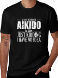Aikido T-Shirt: A Day Without Aikido