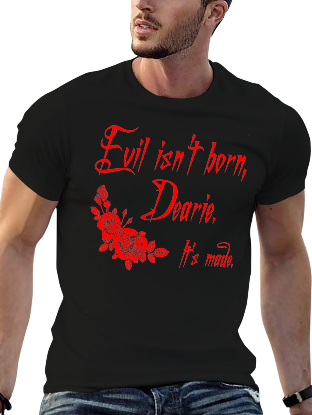 Evil Isnt Born Dearie T-Shirt