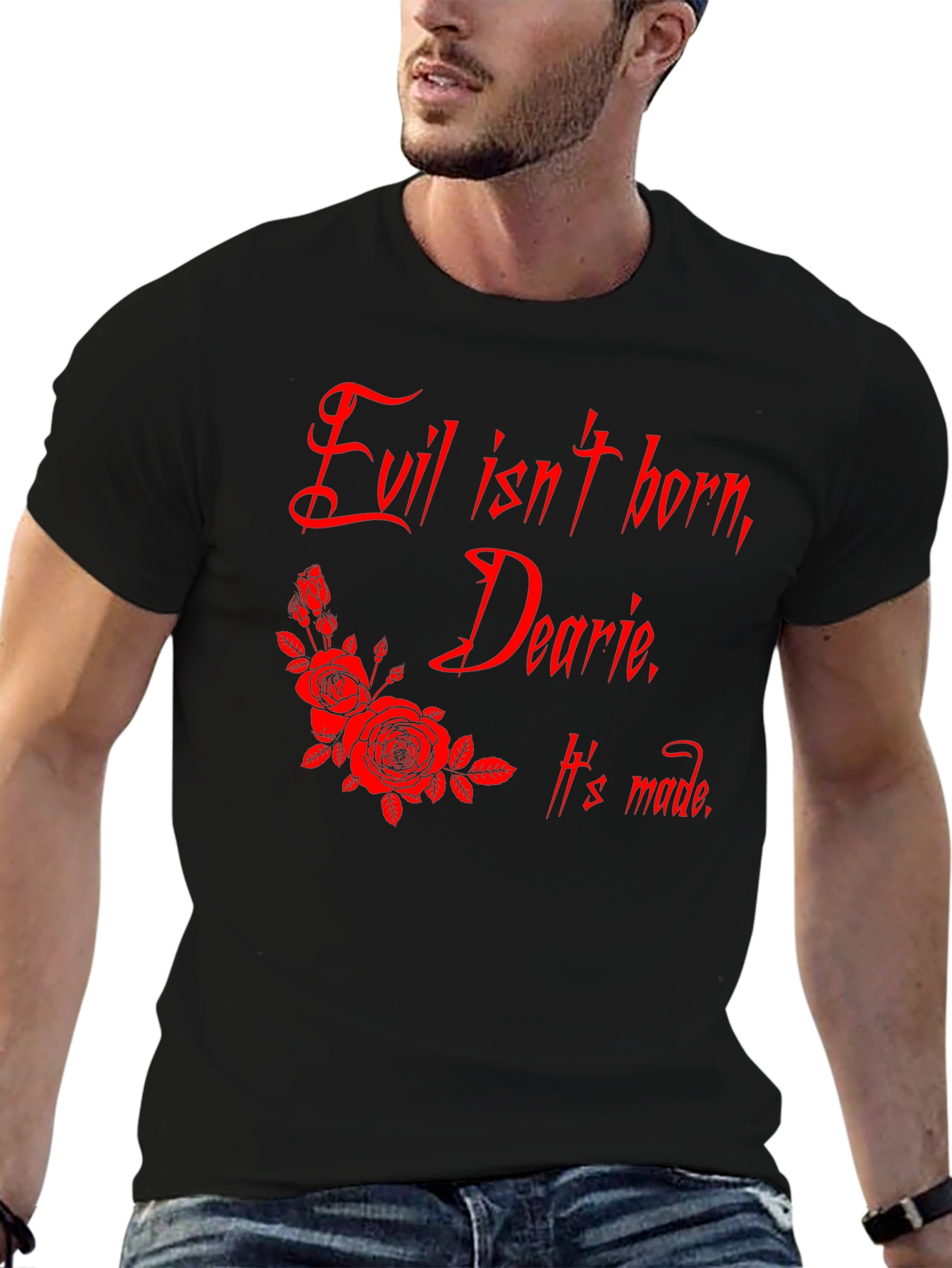 Evil Isnt Born Dearie T-Shirt