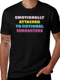 Emotionally Attached Fictional Characters T-Shirt