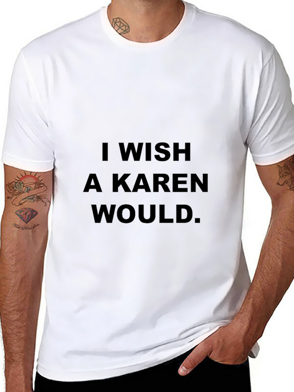 I Wish A Karen Would Black T-Shirt