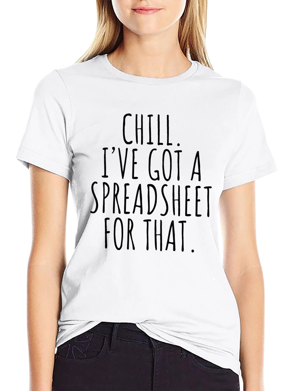 Chill Ive Got A Spreadsheet T-Shirt