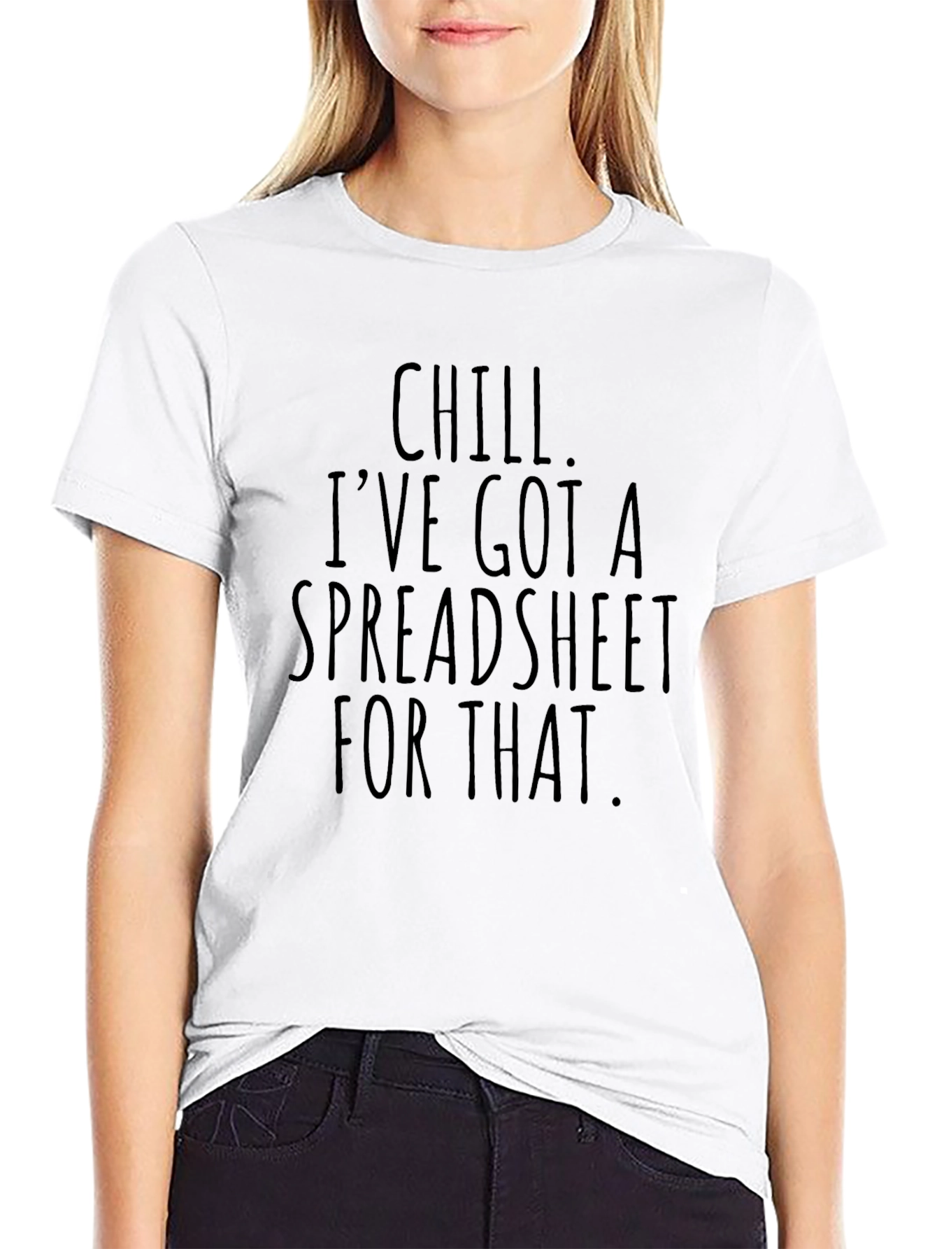 Chill Ive Got A Spreadsheet T-Shirt