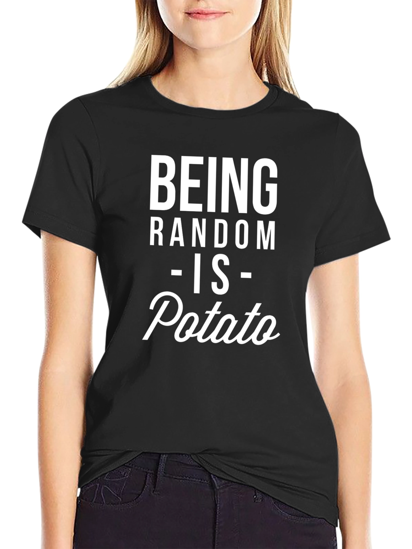 Being Random is Potato T-Shirt - Funny Graphic Tee