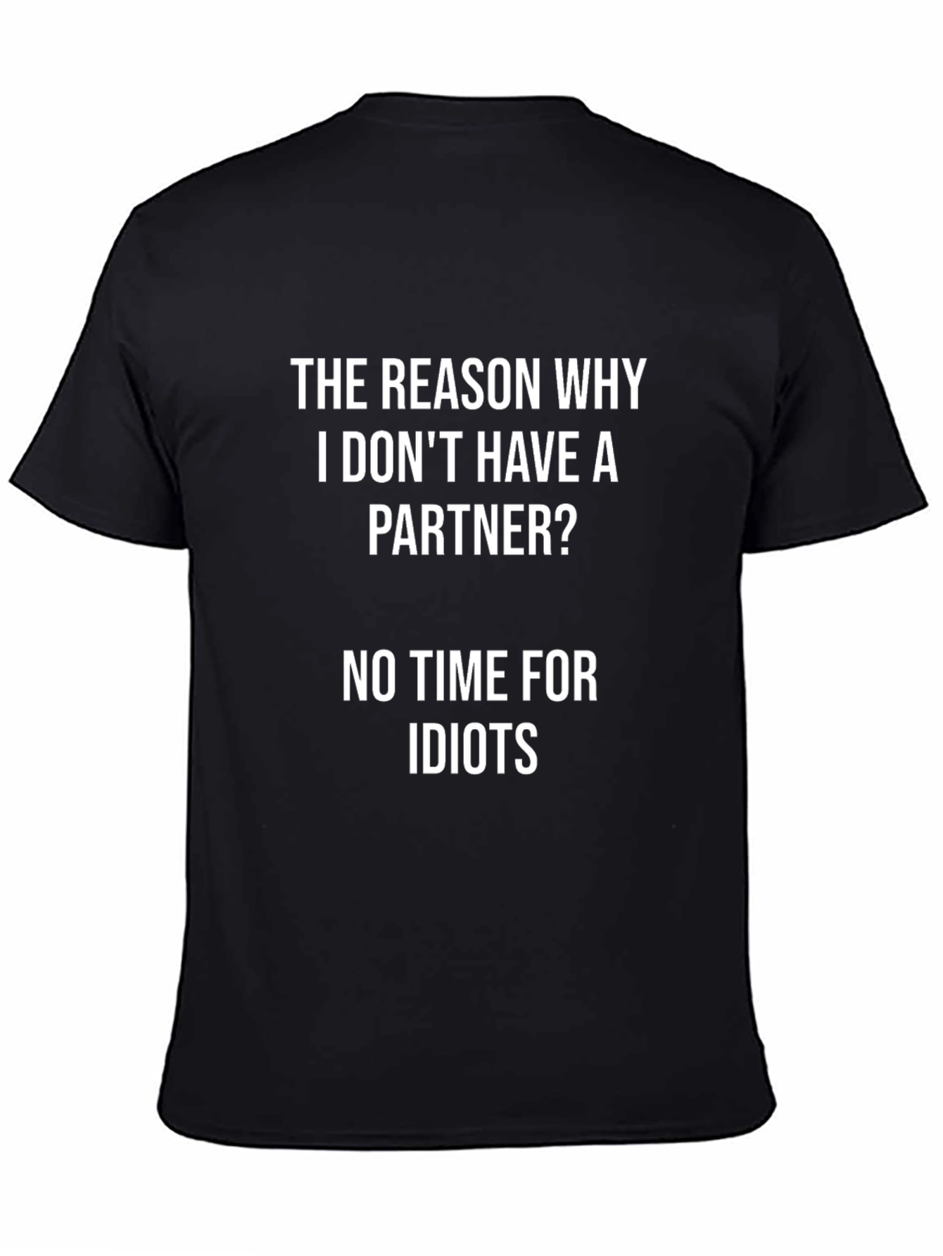 Humorous No Time for Idiots T-Shirt