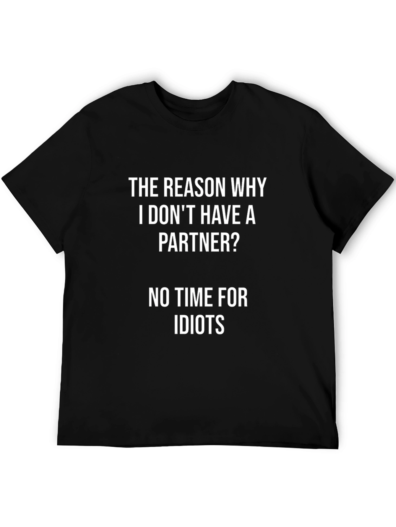 Humorous No Time for Idiots T-Shirt