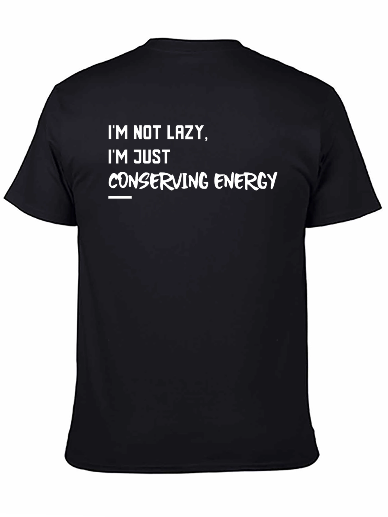 Funny Im Not Lazy Graphic T-Shirt