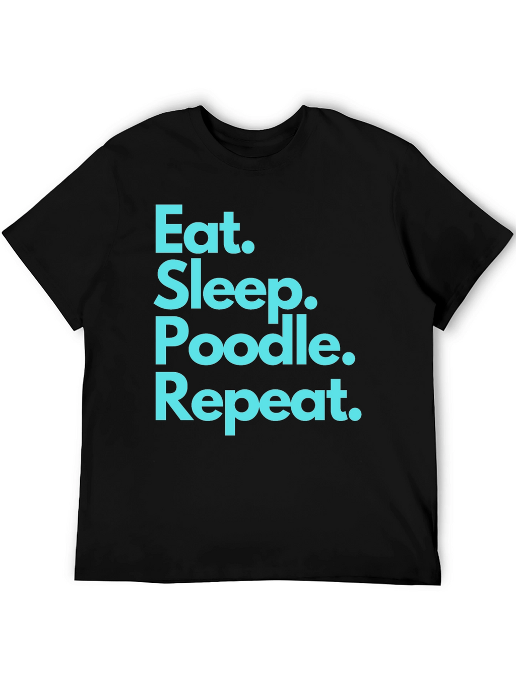 Eat Sleep Poodle Repeat Black T-Shirt