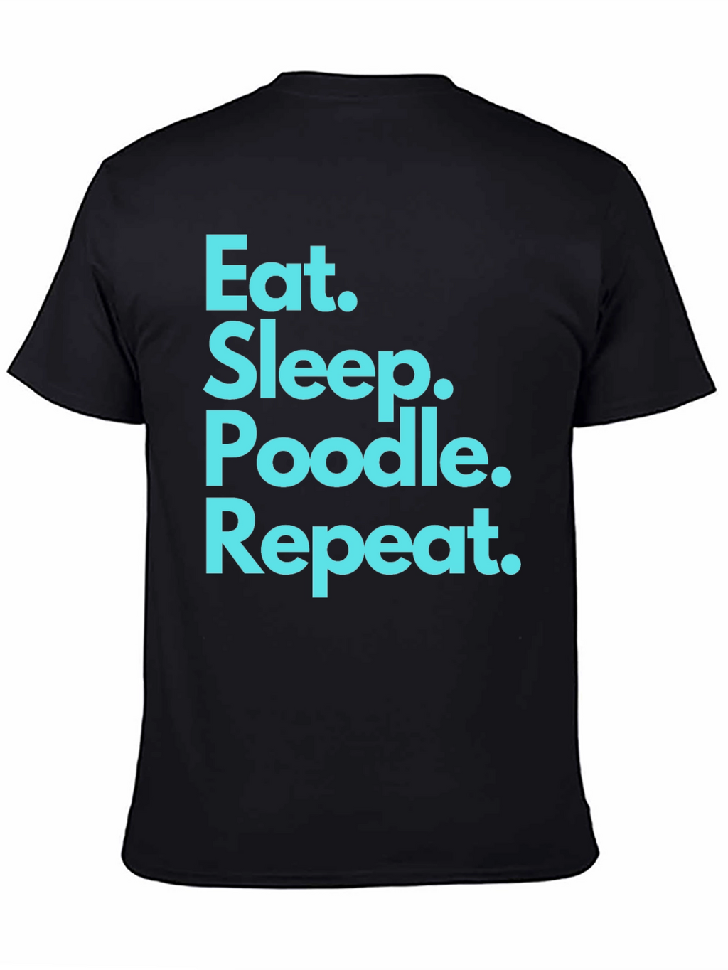 Eat Sleep Poodle Repeat Black T-Shirt