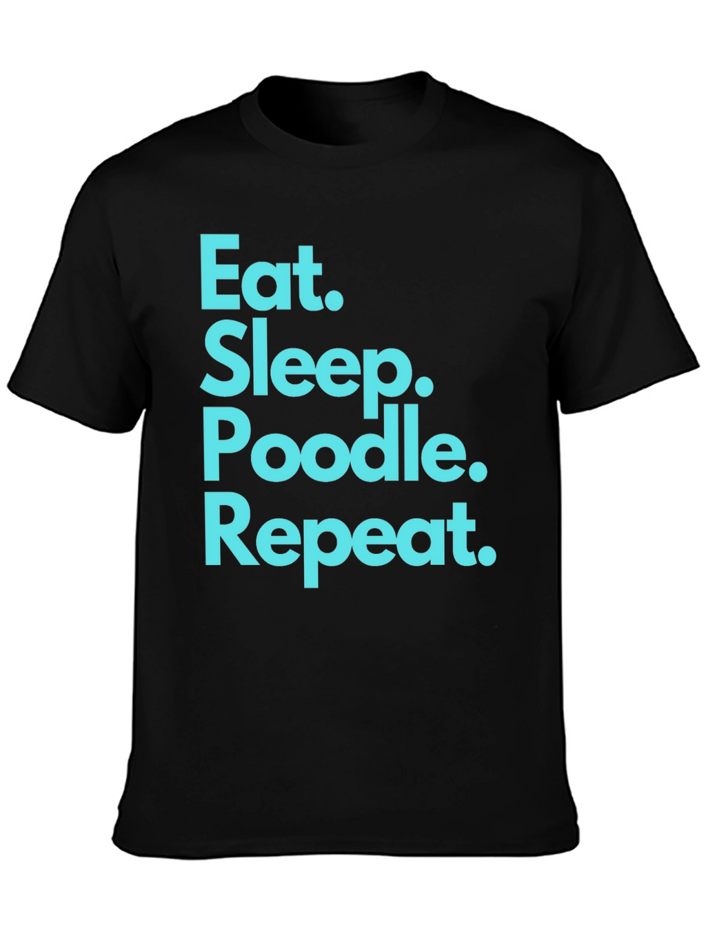 Eat Sleep Poodle Repeat Black T-Shirt