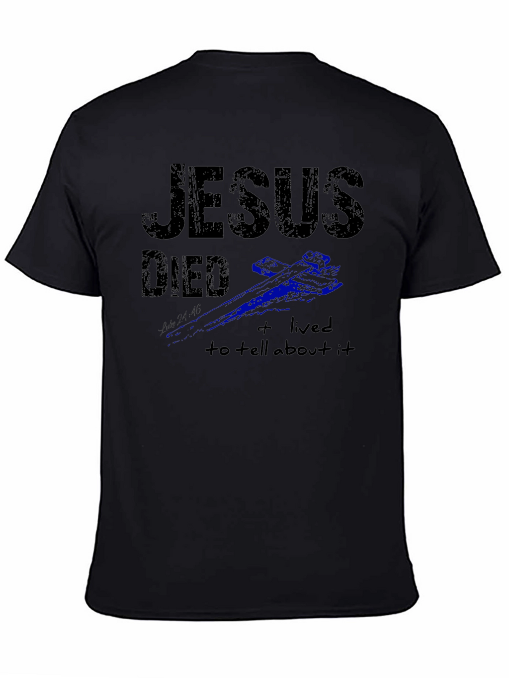 Jesus Died and Lived T-Shirt