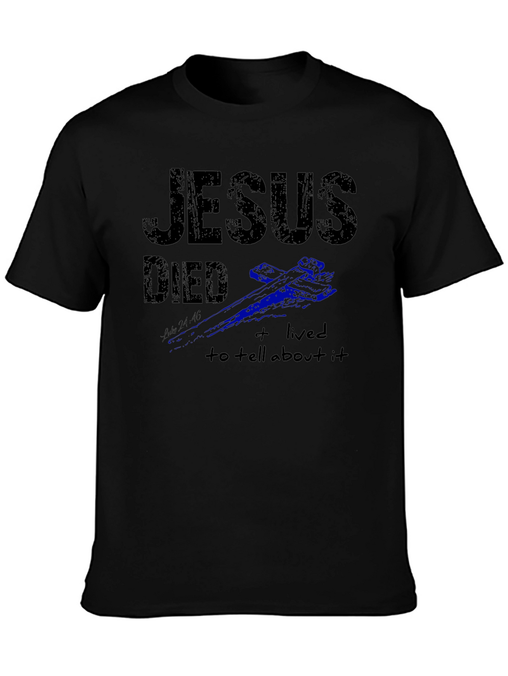 Jesus Died and Lived T-Shirt