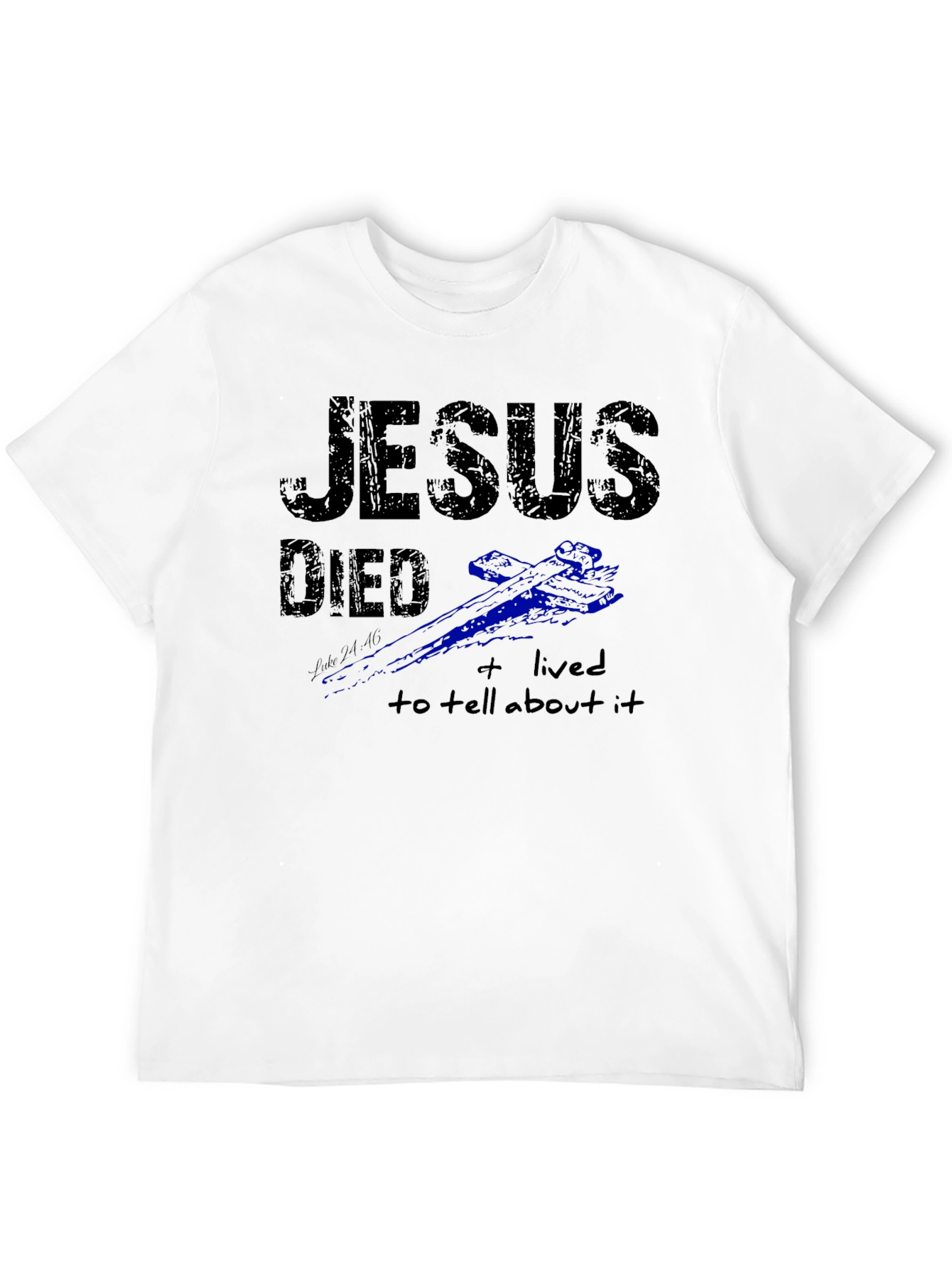 Jesus Died and Lived T-Shirt