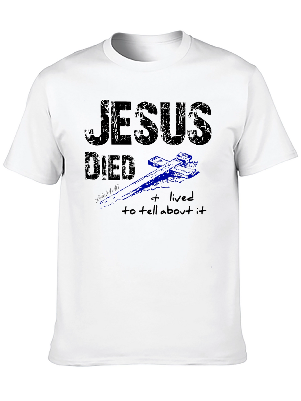 Jesus Died and Lived T-Shirt
