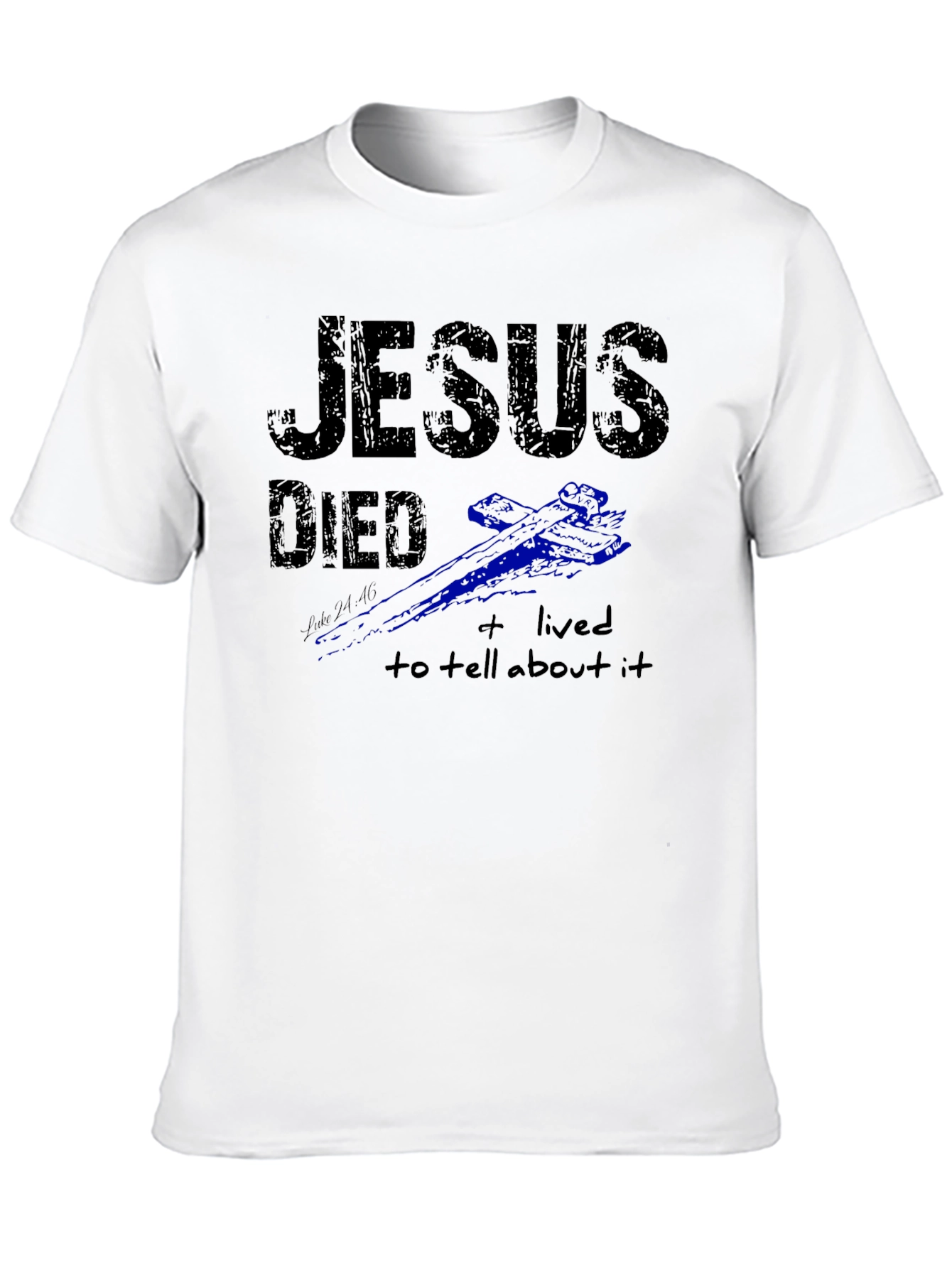 Jesus Died and Lived T-Shirt