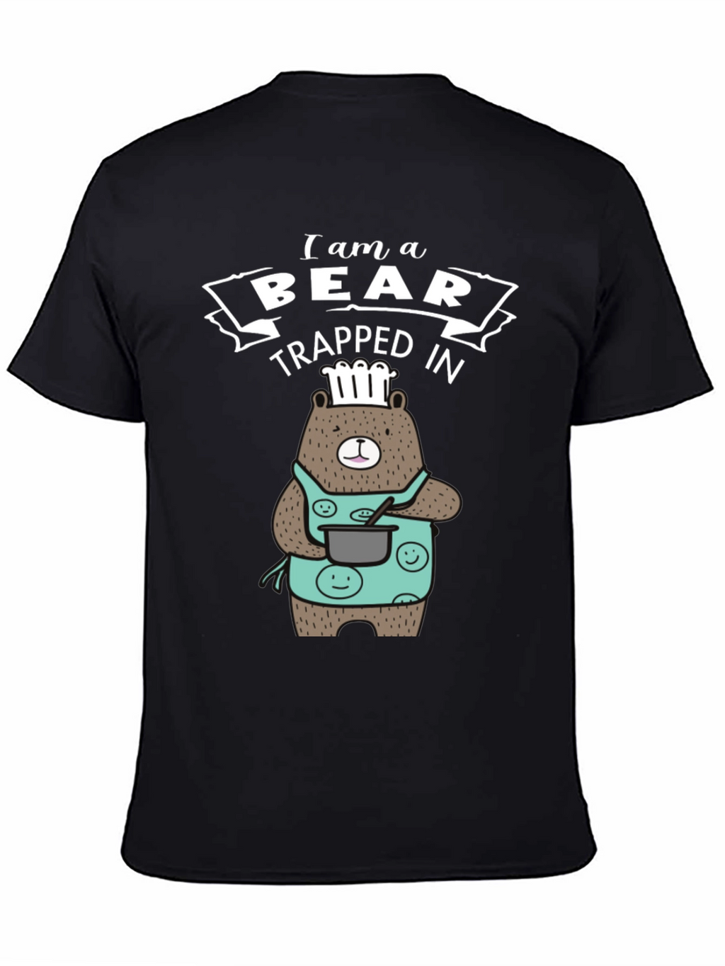 I am a Bear Trapped in T-Shirt