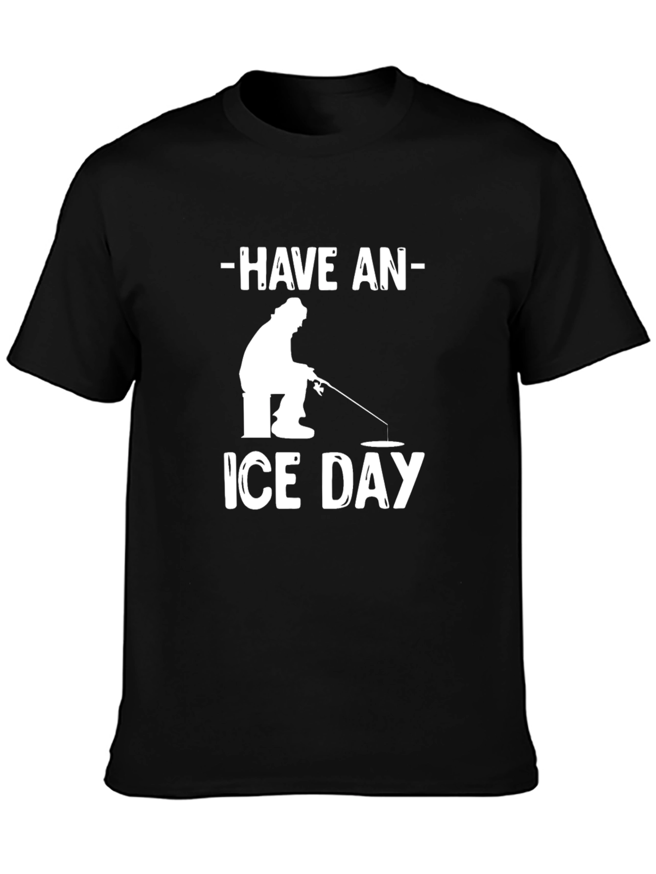 Ice Fishing T-Shirt - Have an Ice Day!