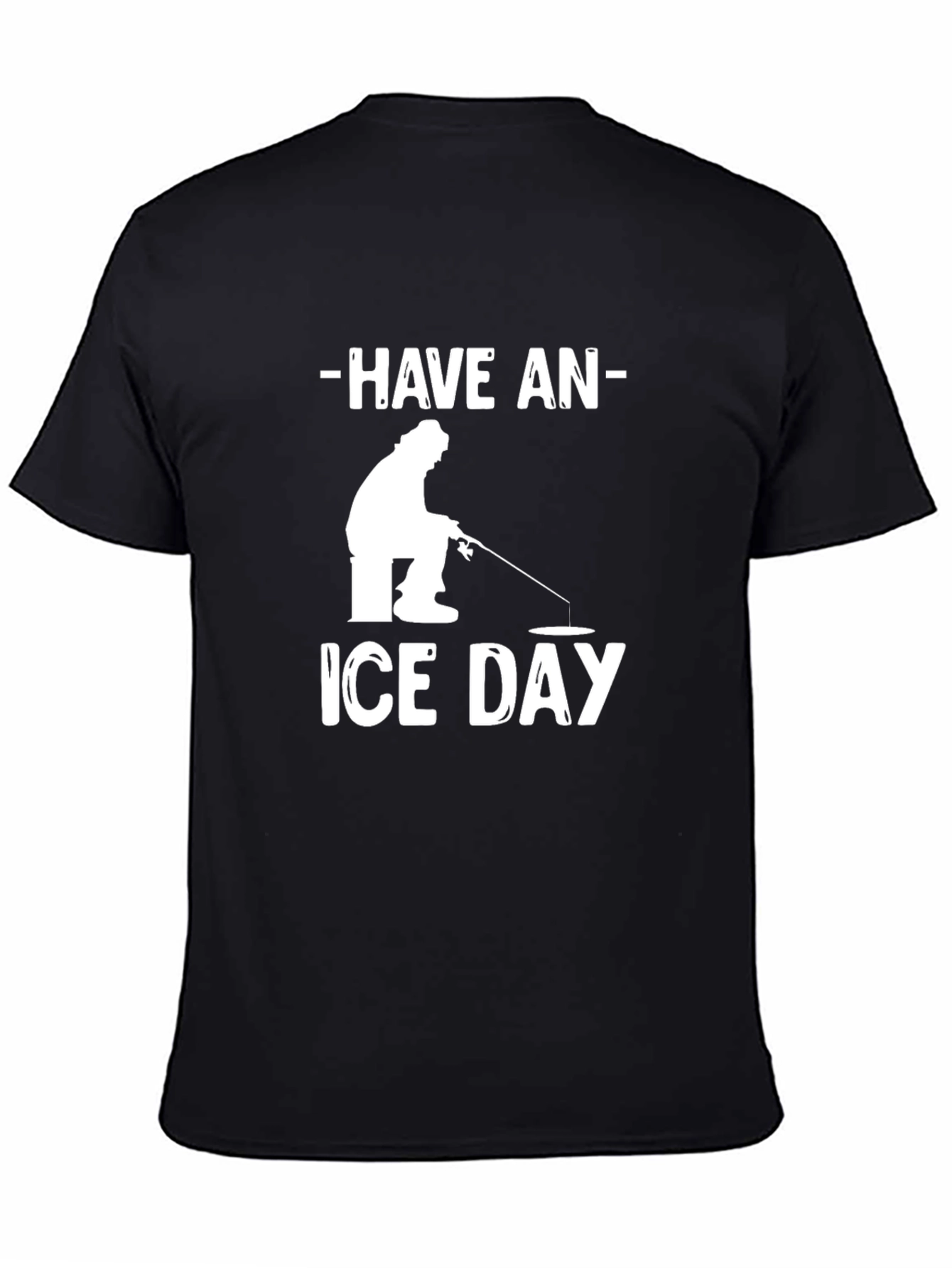 Ice Fishing T-Shirt - Have an Ice Day!