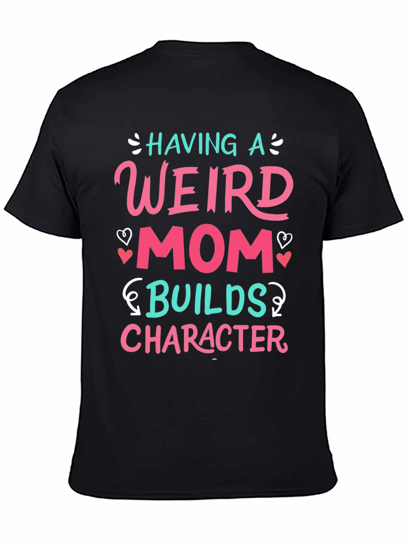 Having a Weird Mom T-Shirt