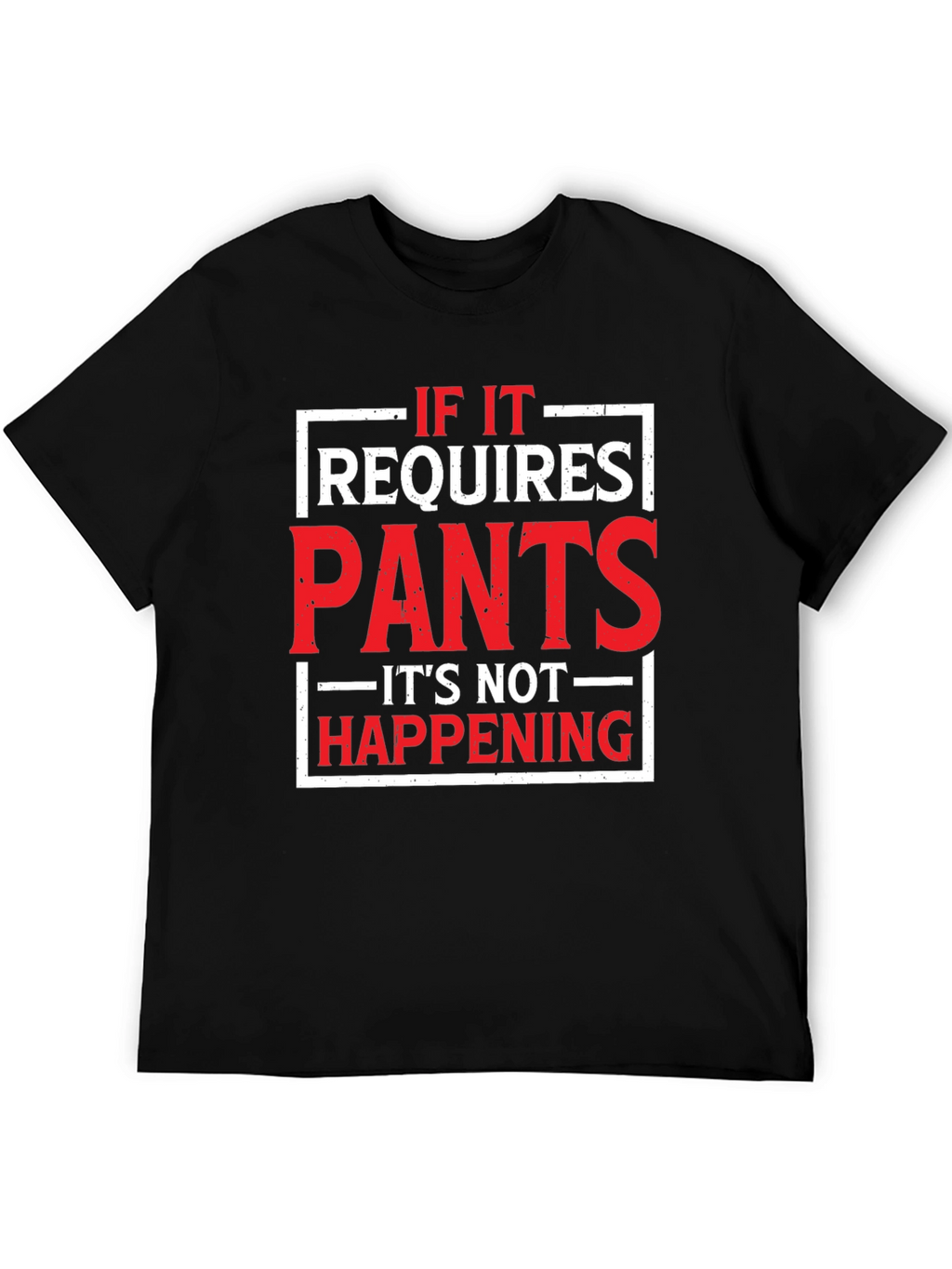 Funny Pants Required T-Shirt