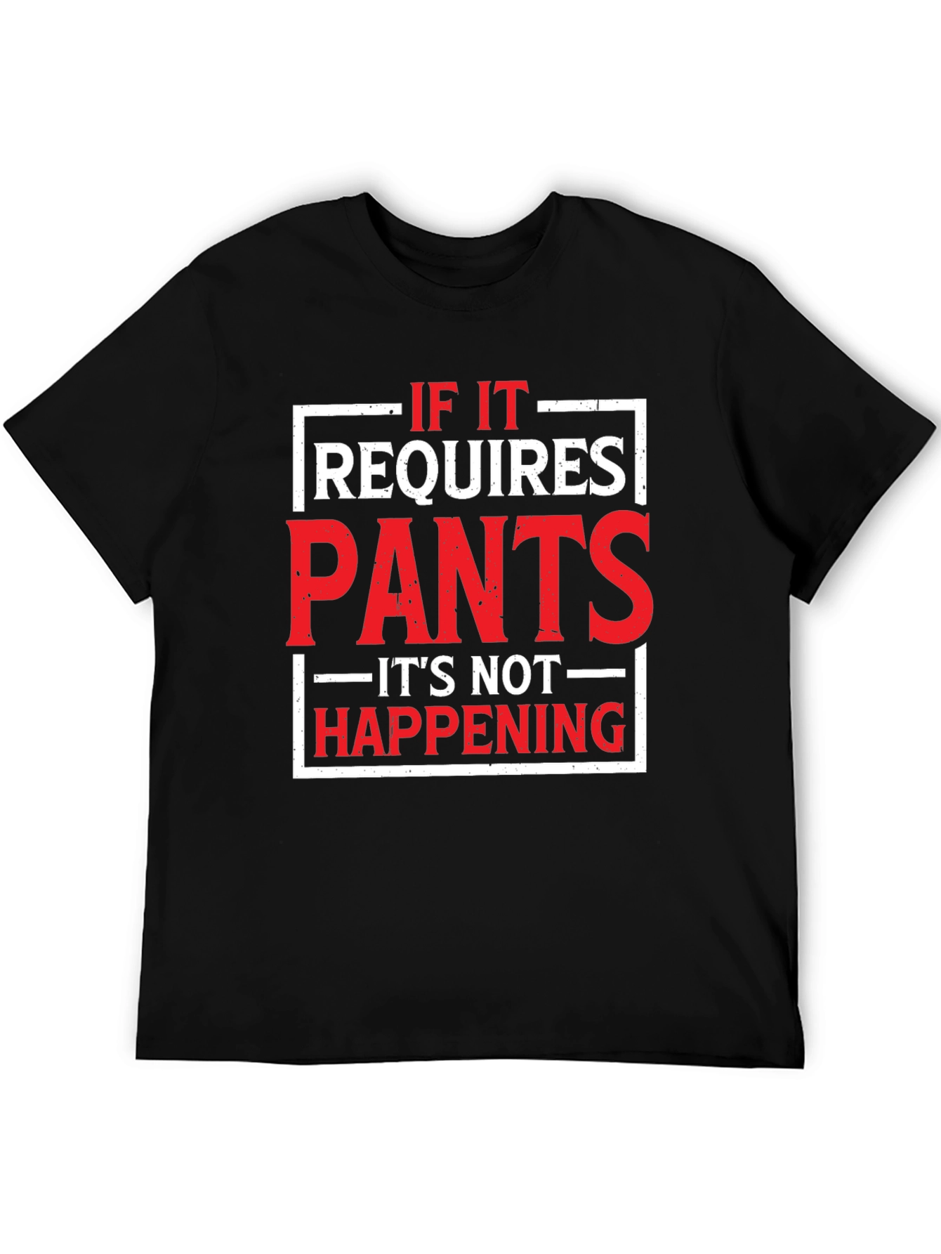 Funny Pants Required T-Shirt