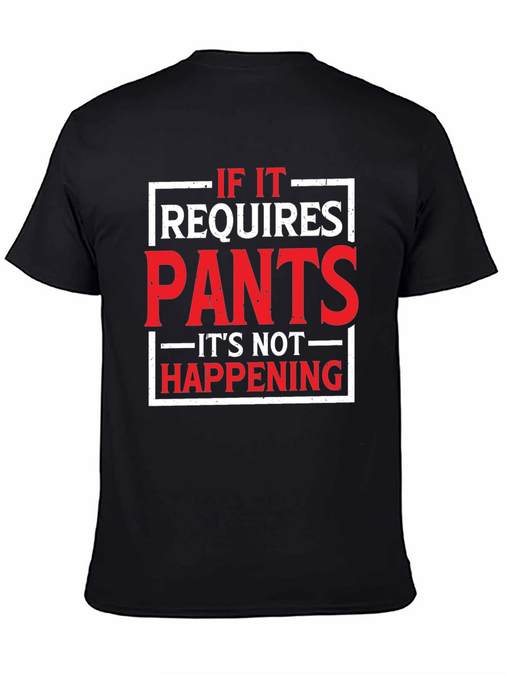 Funny Pants Required T-Shirt